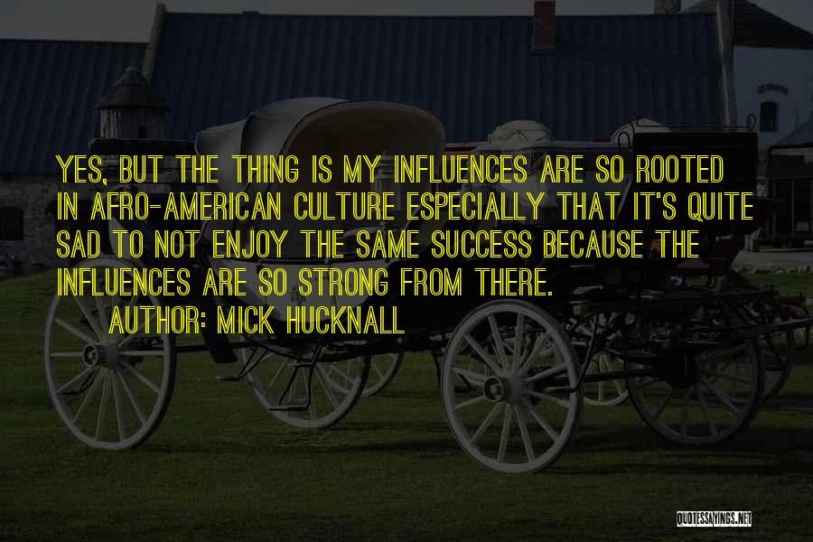 Afro American Quotes By Mick Hucknall
