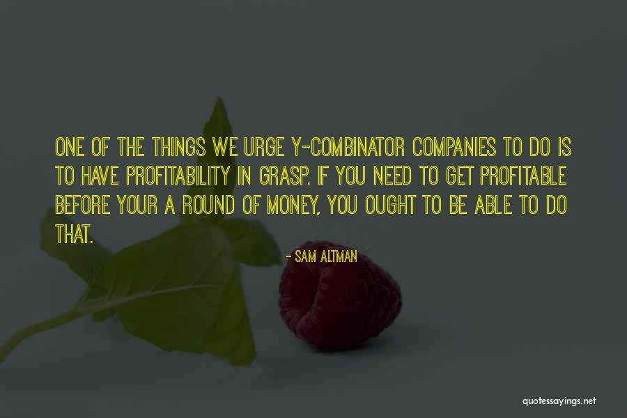 Afroditi Gerokonstanti Quotes By Sam Altman Afroditi Gerokonstanti Quotes By Sam Altman