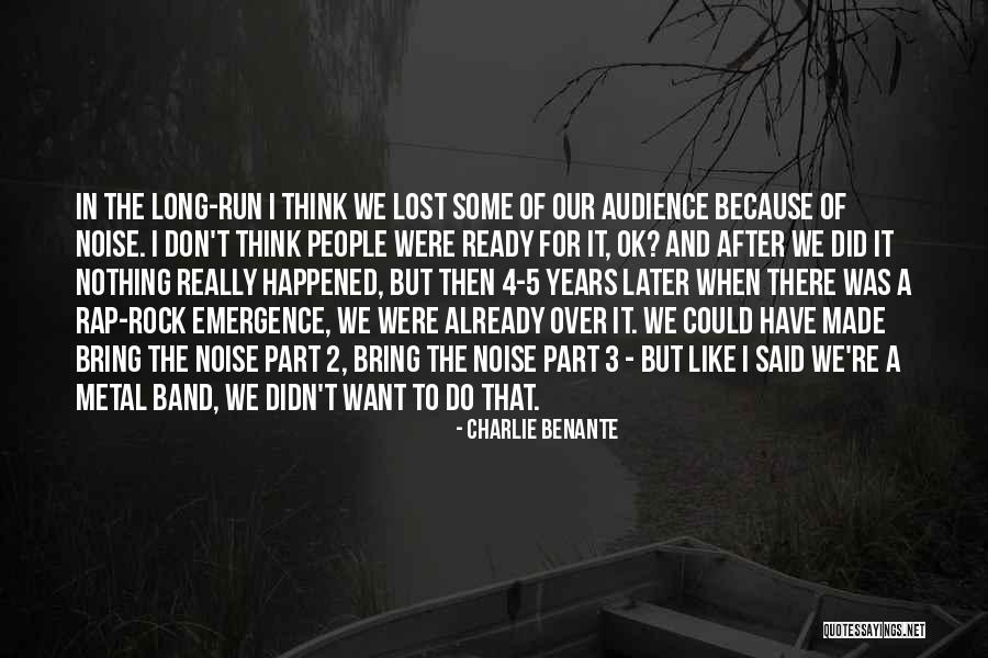 After 2 Years Quotes By Charlie Benante After 2 Years Quotes By Charlie Benante