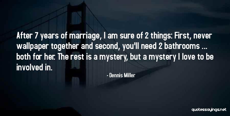 After 2 Years Quotes By Dennis Miller After 2 Years Quotes By Dennis Miller