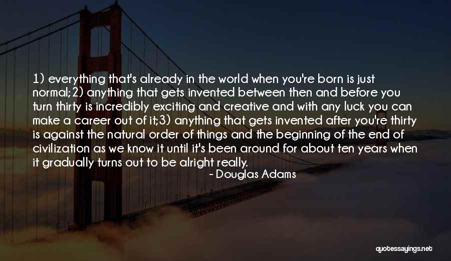 After 2 Years Quotes By Douglas Adams