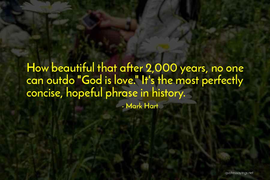 After 2 Years Quotes By Mark Hart