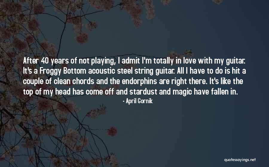 After 40 Years Quotes By April Gornik After 40 Years Quotes By April Gornik