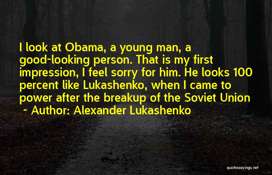 After A Breakup Quotes By Alexander Lukashenko