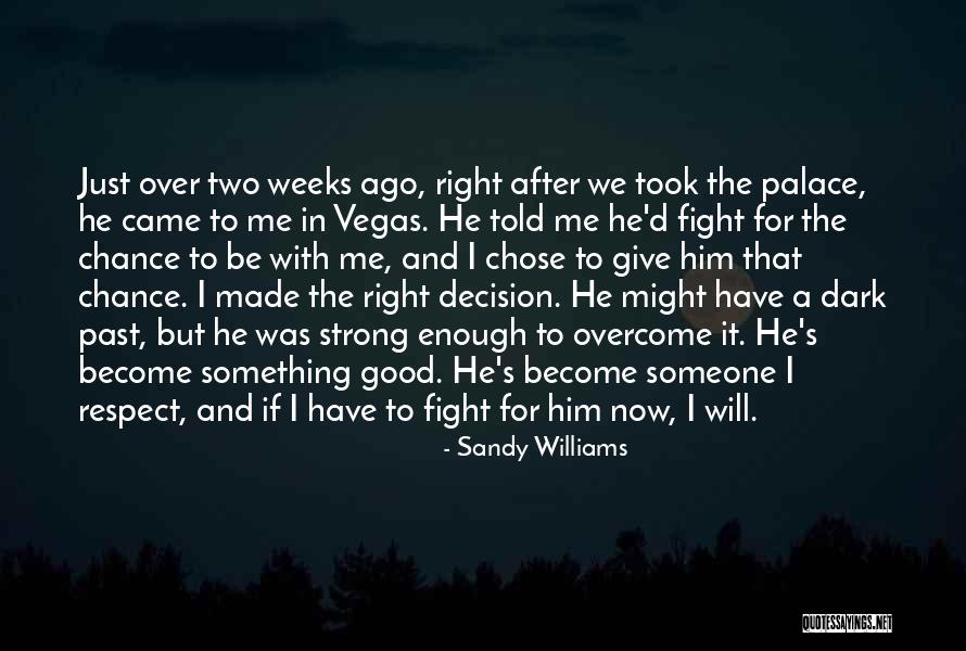 After A Fight Quotes By Sandy Williams After A Fight Quotes By Sandy Williams