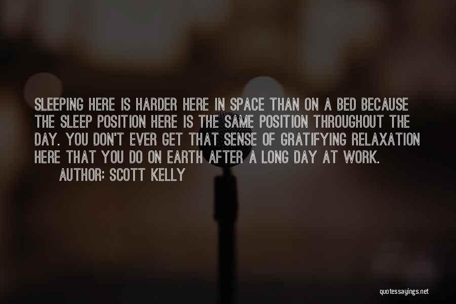 After A Long Day At Work Quotes By Scott Kelly