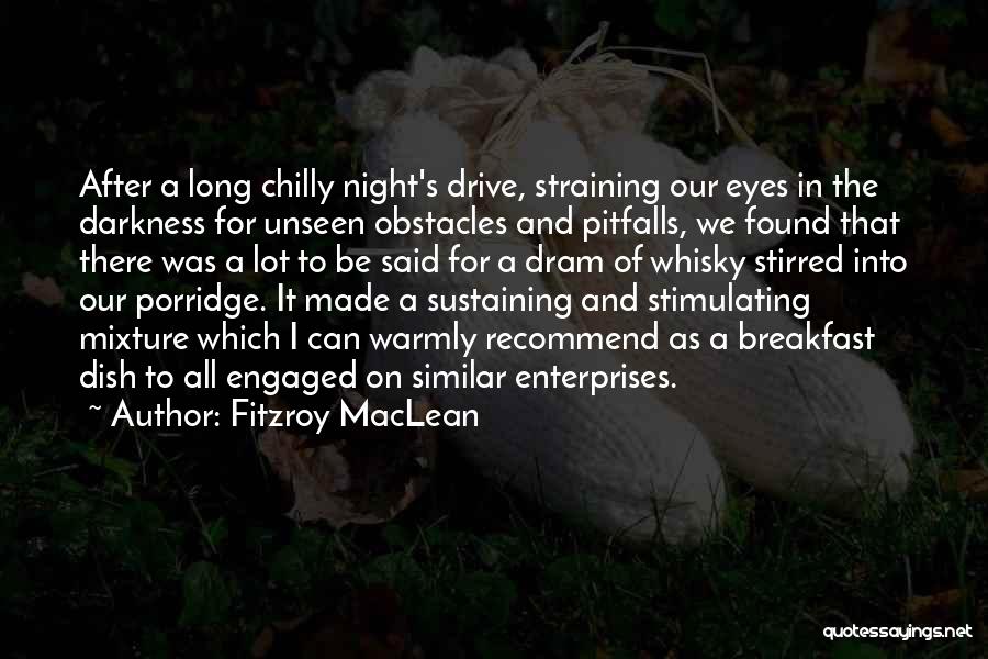 After A Long Night Quotes By Fitzroy MacLean