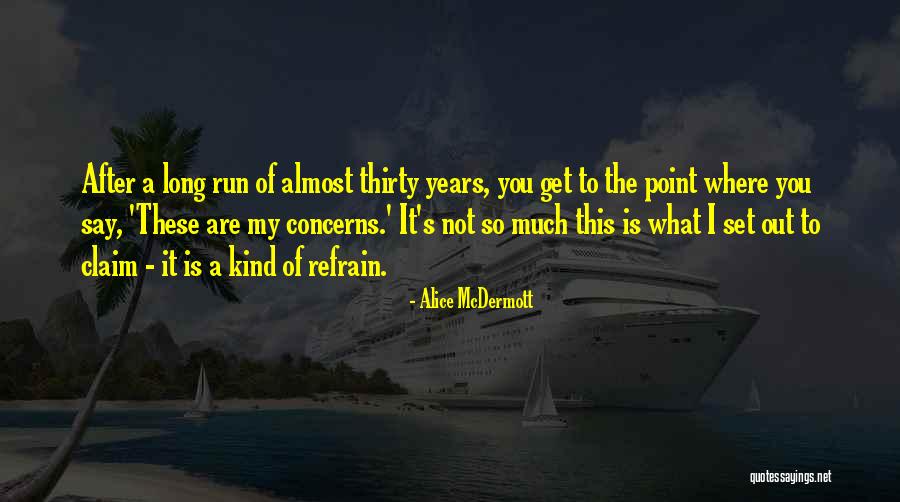 After A Long Run Quotes By Alice McDermott After A Long Run Quotes By Alice McDermott