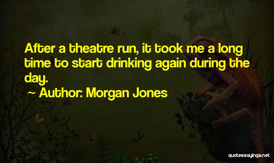 After A Long Run Quotes By Morgan Jones