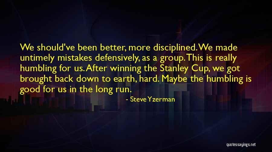 After A Long Run Quotes By Steve Yzerman After A Long Run Quotes By Steve Yzerman