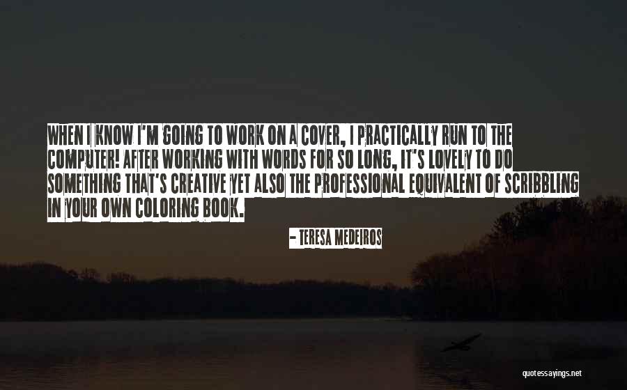 After A Long Run Quotes By Teresa Medeiros After A Long Run Quotes By Teresa Medeiros