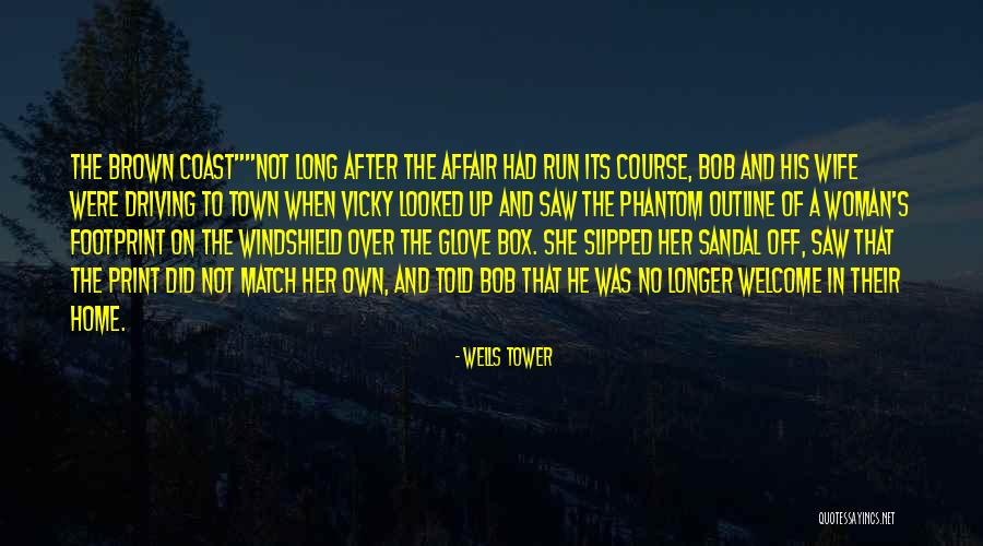 After A Long Run Quotes By Wells Tower After A Long Run Quotes By Wells Tower