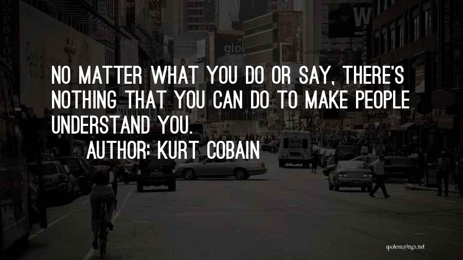 After A Long Tiring Day At Work Quotes By Kurt Cobain