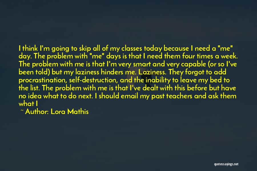 After A Long Week Quotes By Lora Mathis