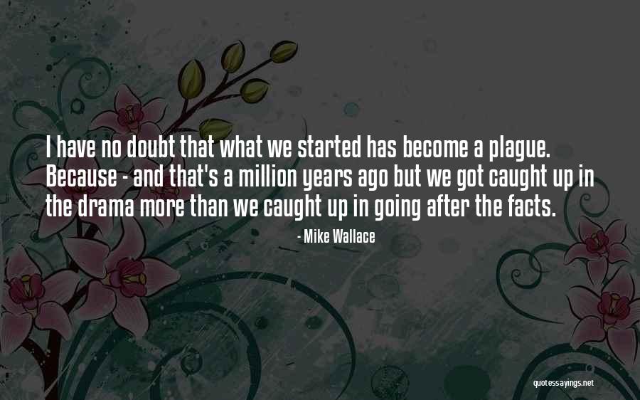 After A Million Quotes By Mike Wallace After A Million Quotes By Mike Wallace