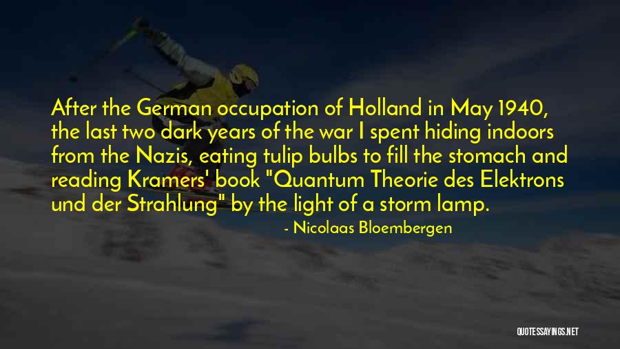After A Storm Quotes By Nicolaas Bloembergen After A Storm Quotes By Nicolaas Bloembergen