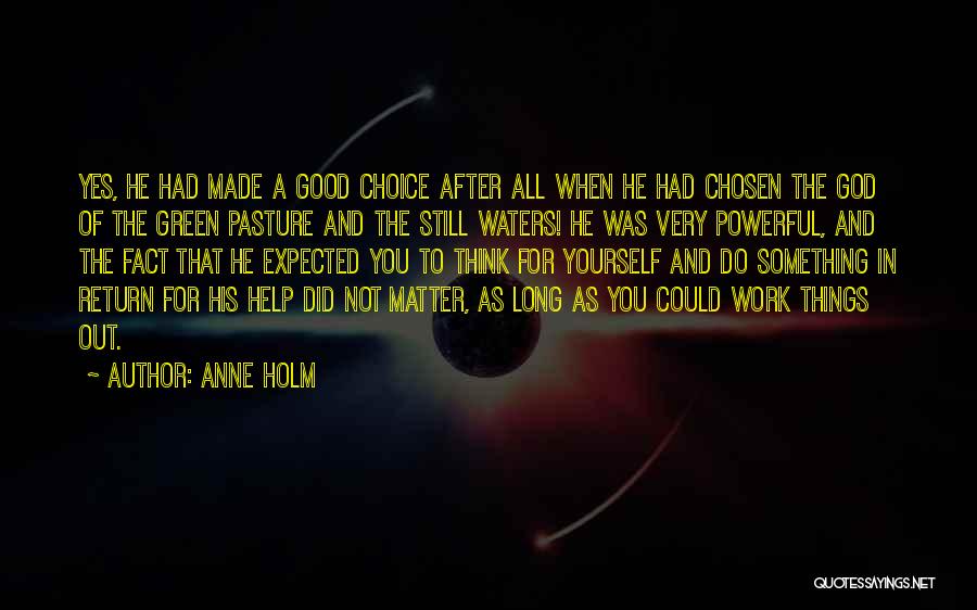 After All I Did For You Quotes By Anne Holm