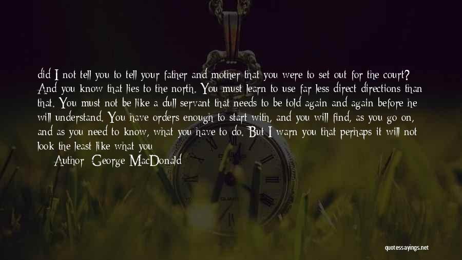 After All I Did For You Quotes By George MacDonald