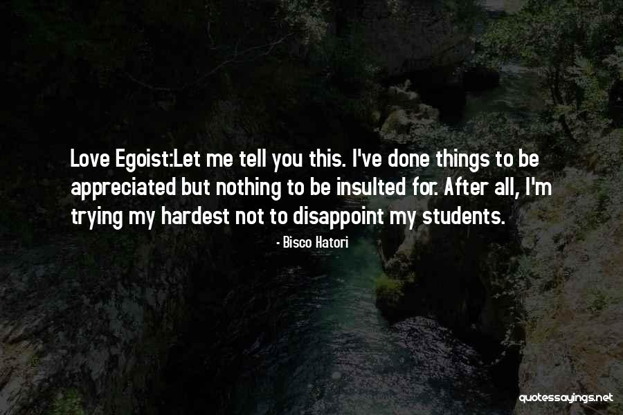 After All I've Done Quotes By Bisco Hatori After All I've Done Quotes By Bisco Hatori