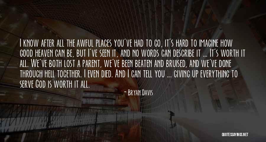 After All I've Done Quotes By Bryan Davis After All I've Done Quotes By Bryan Davis