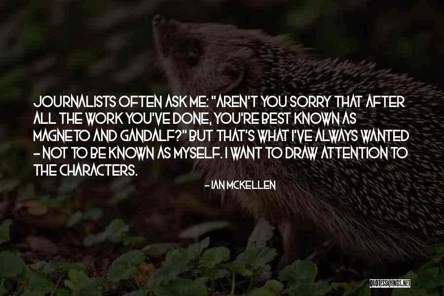 After All I've Done Quotes By Ian McKellen After All I've Done Quotes By Ian McKellen