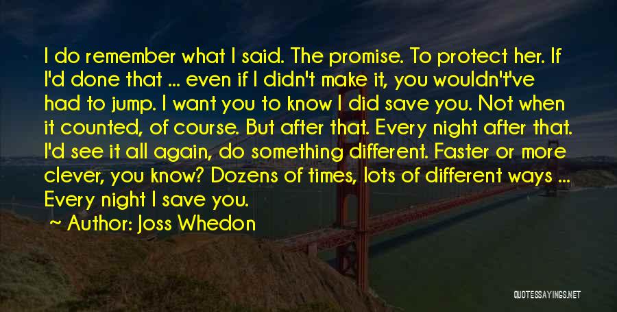 After All I've Done Quotes By Joss Whedon
