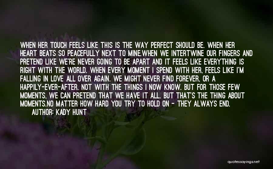 After All Love Quotes By Kady Hunt After All Love Quotes By Kady Hunt