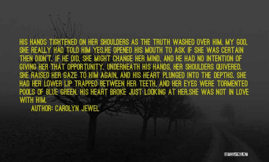 After All The Hurt Quotes By Carolyn Jewel