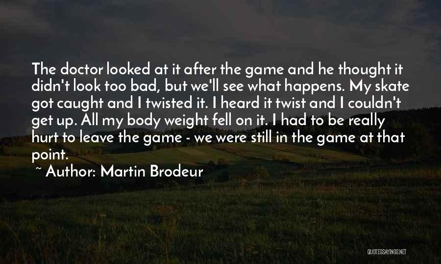 After All The Hurt Quotes By Martin Brodeur