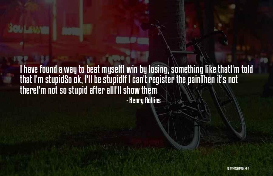 After All The Pain Quotes By Henry Rollins After All The Pain Quotes By Henry Rollins