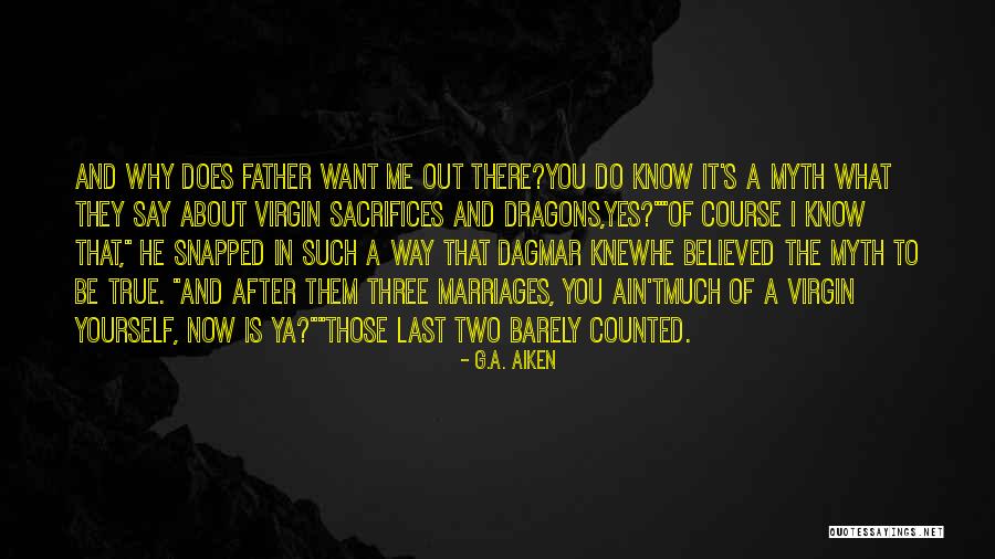 After All The Sacrifices Quotes By G.A. Aiken After All The Sacrifices Quotes By G.A. Aiken