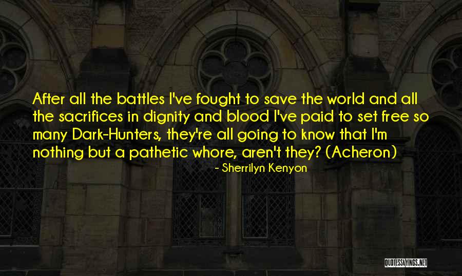 After All The Sacrifices Quotes By Sherrilyn Kenyon After All The Sacrifices Quotes By Sherrilyn Kenyon
