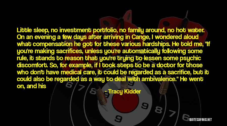 After All The Sacrifices Quotes By Tracy Kidder After All The Sacrifices Quotes By Tracy Kidder