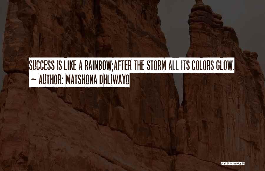 After All The Storm Quotes By Matshona Dhliwayo