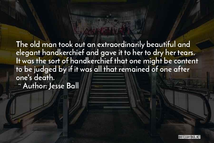 After All The Tears Quotes By Jesse Ball