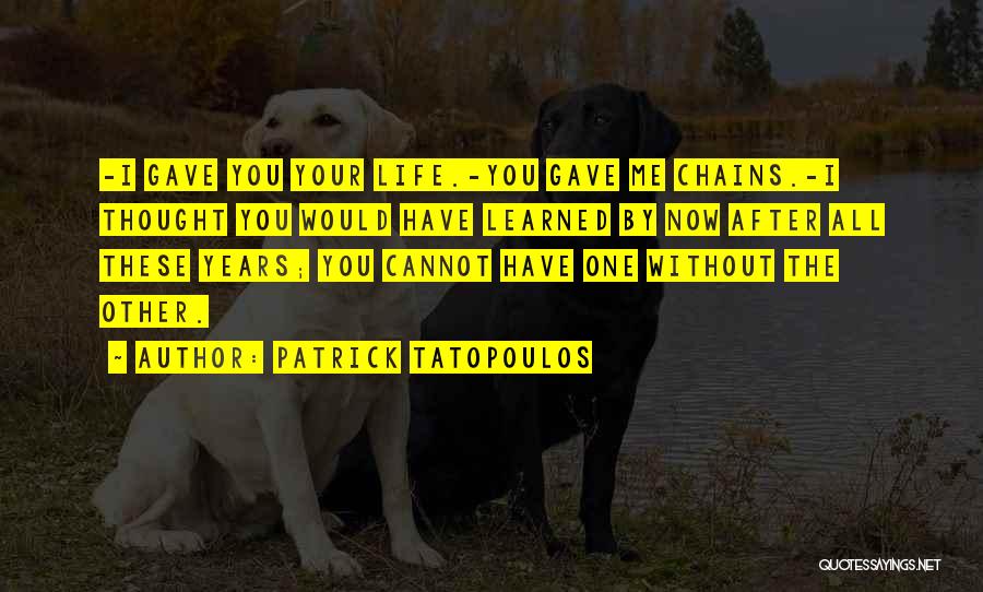 After All These Years Quotes By Patrick Tatopoulos