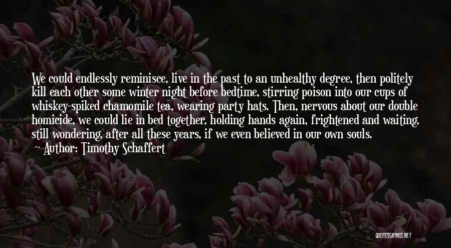 After All These Years Quotes By Timothy Schaffert