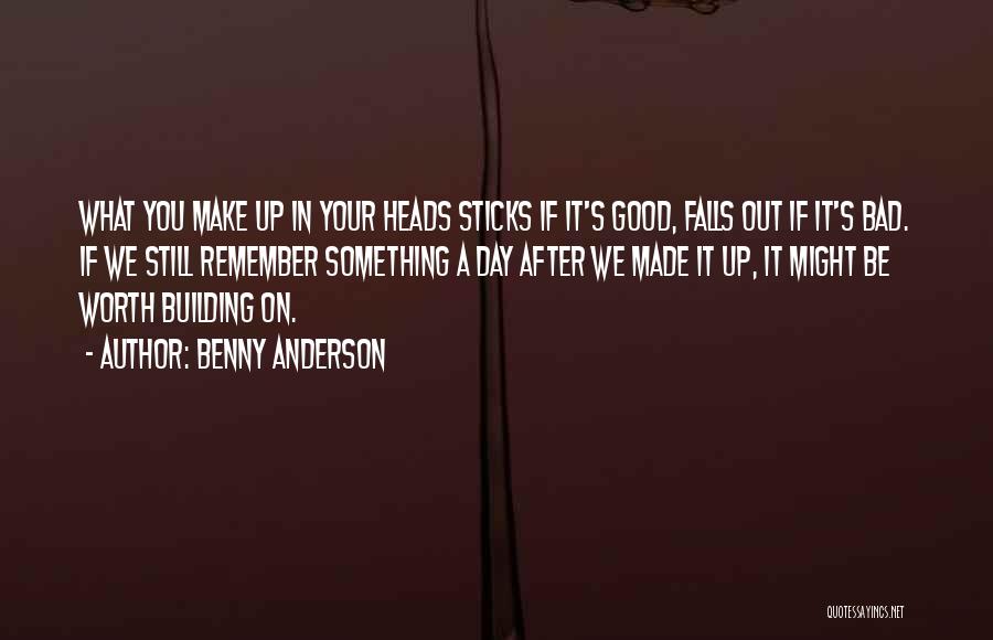 After Bad Day Quotes By Benny Anderson