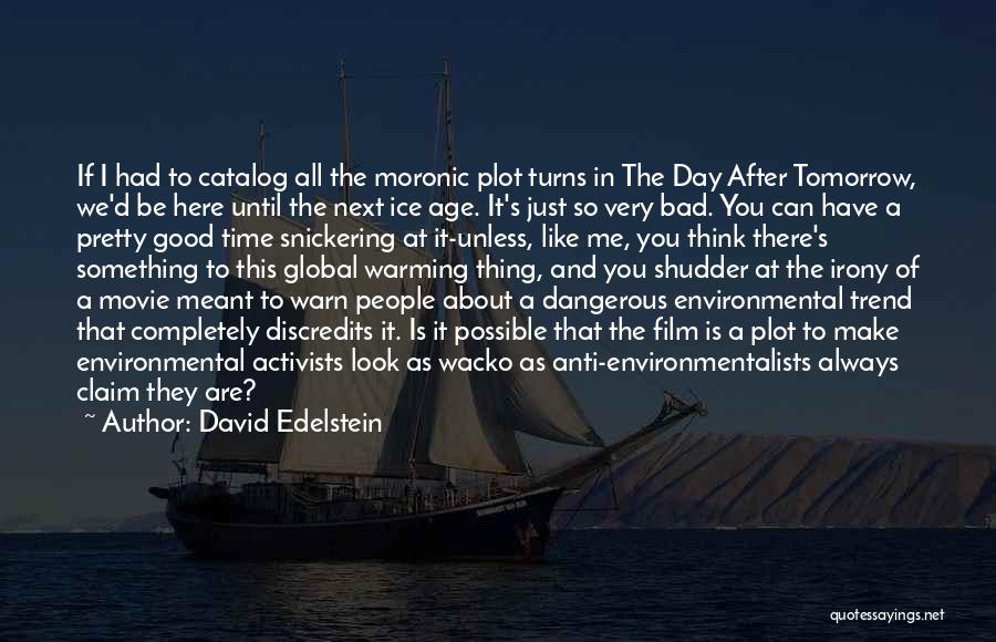 After Bad Day Quotes By David Edelstein