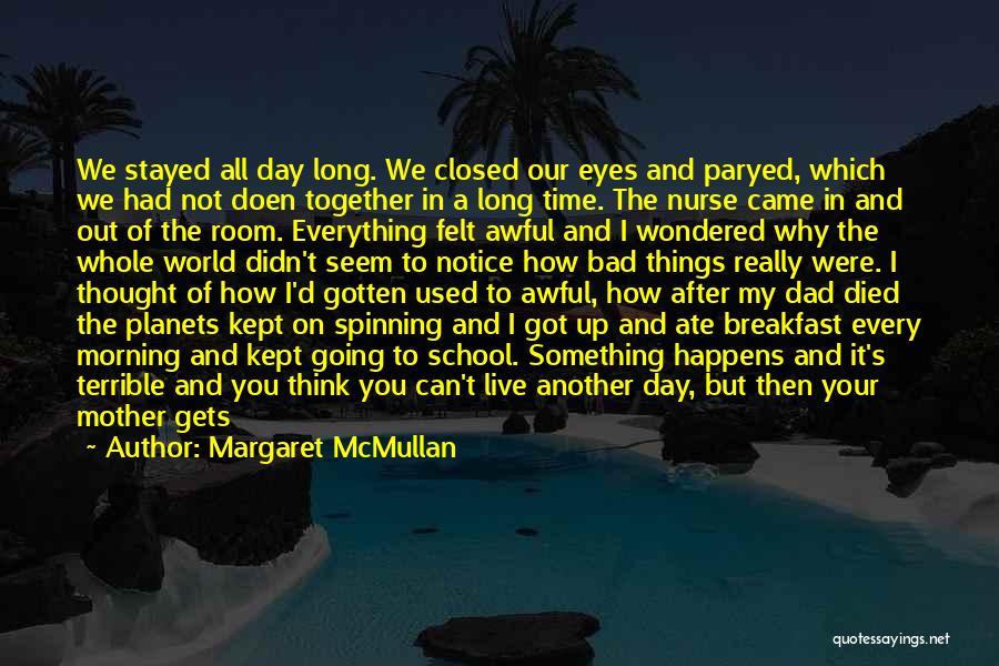After Bad Day Quotes By Margaret McMullan