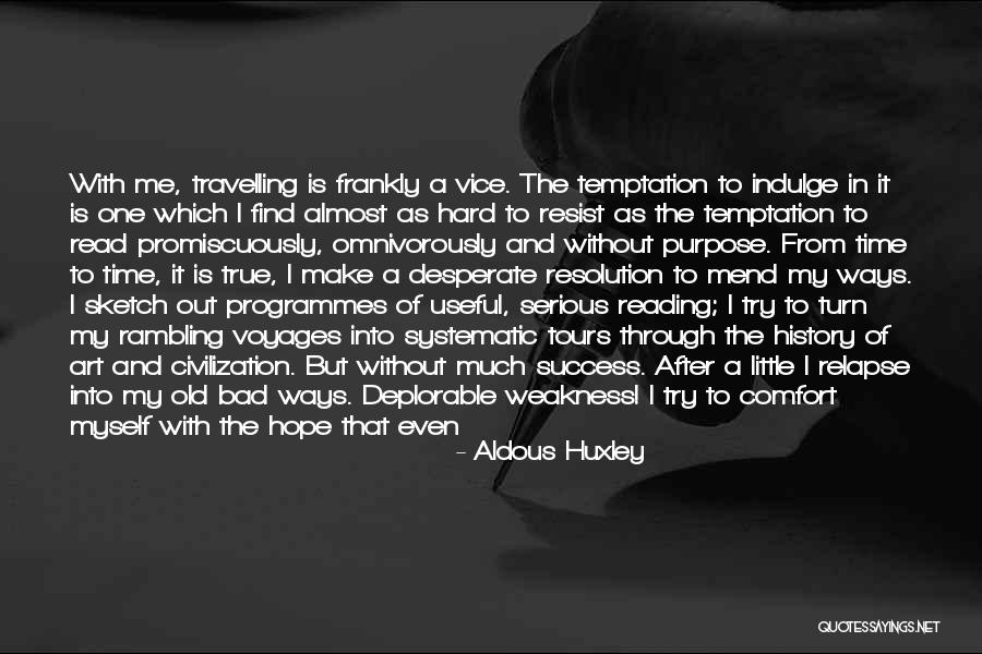 After Bad Time Quotes By Aldous Huxley After Bad Time Quotes By Aldous Huxley