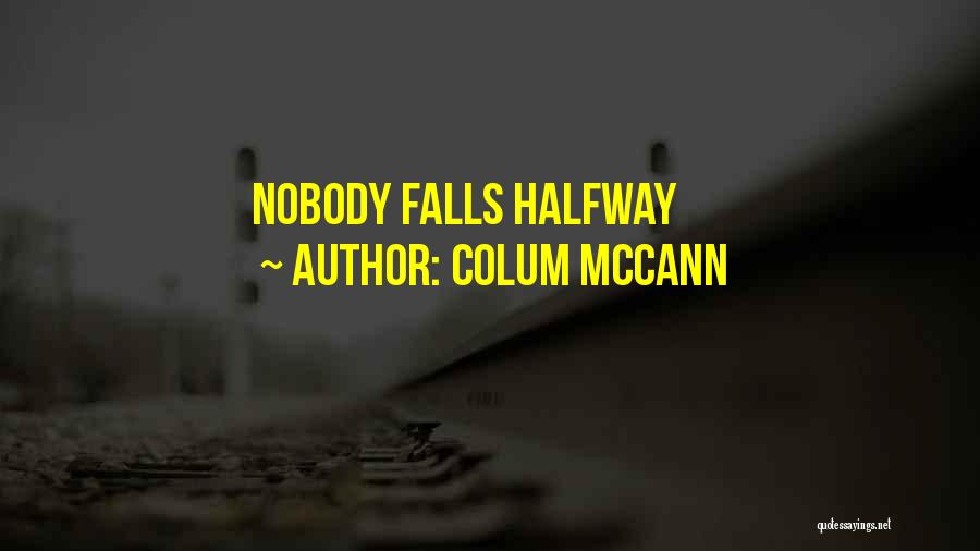 After Birth Pains Quotes By Colum McCann