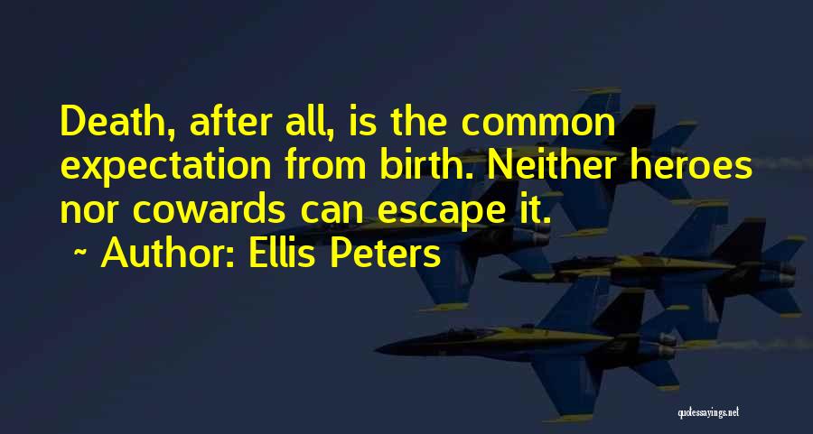 After Birth Quotes By Ellis Peters