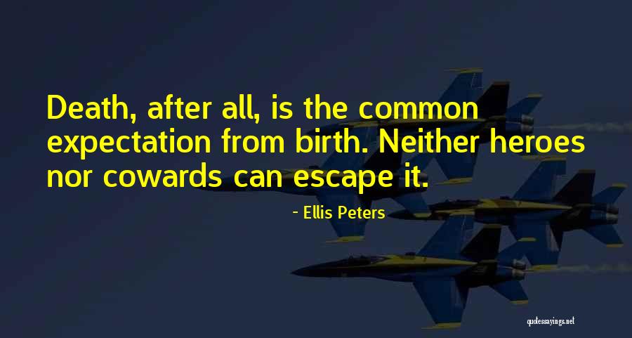 After Birth Quotes By Ellis Peters