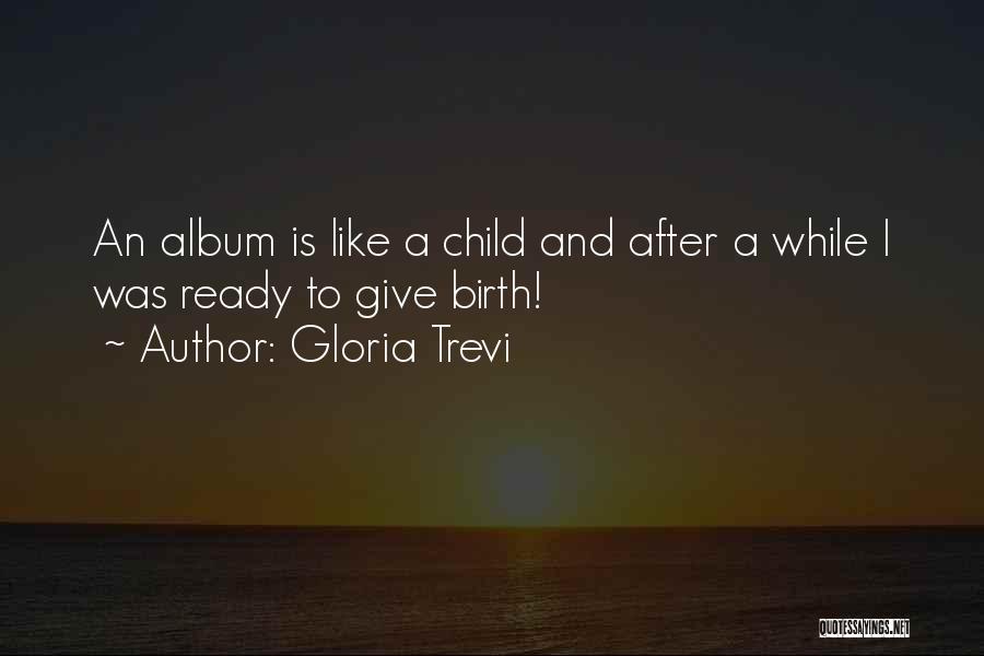 After Birth Quotes By Gloria Trevi