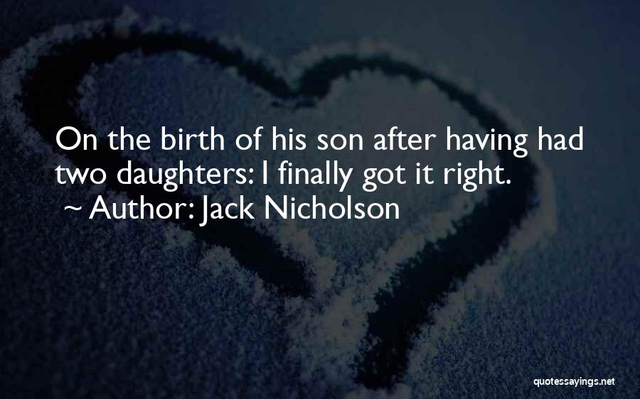 After Birth Quotes By Jack Nicholson