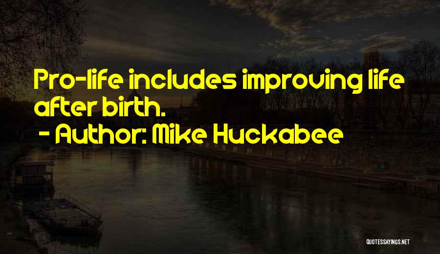 After Birth Quotes By Mike Huckabee