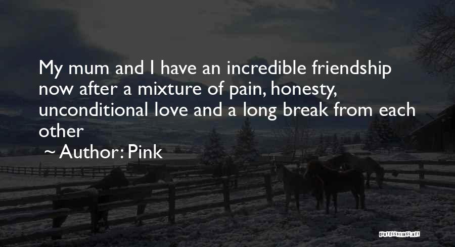 After Break Up Friendship Quotes By Pink
