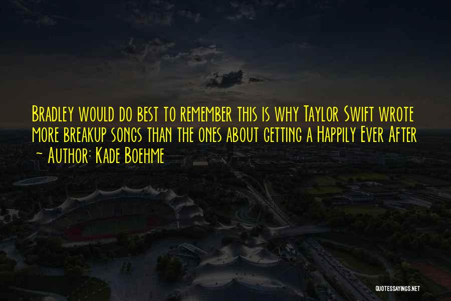 After Breakup Quotes By Kade Boehme After Breakup Quotes By Kade Boehme