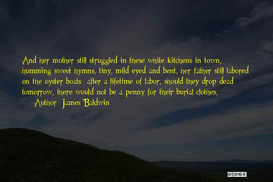 After Burial Quotes By James Baldwin